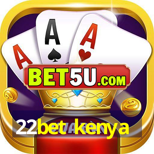 22bet kenya