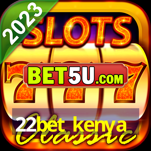 22bet kenya