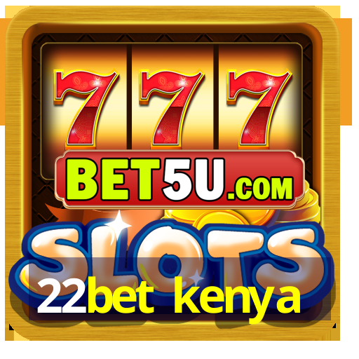 22bet kenya