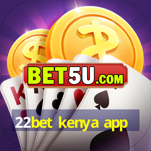 22bet kenya app