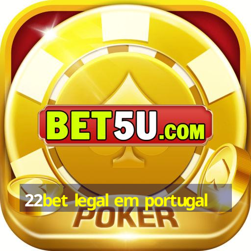 22bet legal em portugal