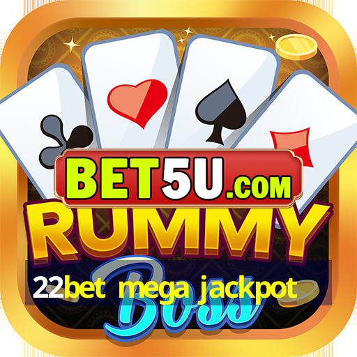 22bet mega jackpot