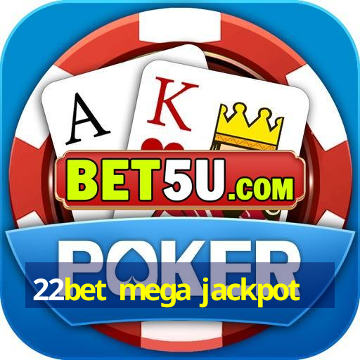 22bet mega jackpot