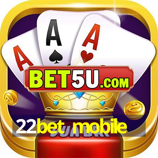 22bet mobile