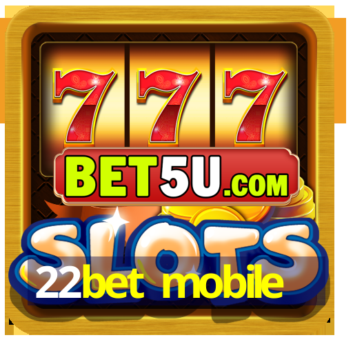 22bet mobile