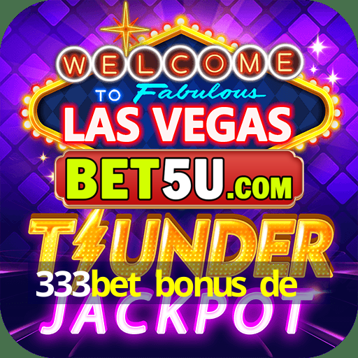 333bet bonus de