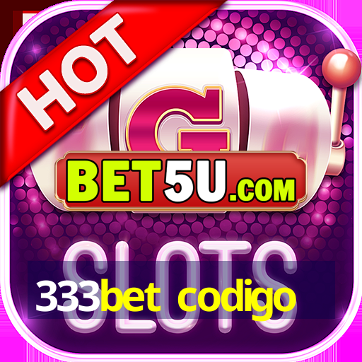 333bet codigo