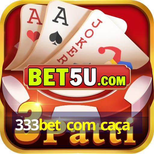 333bet com caça