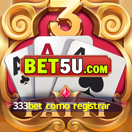 333bet como registrar