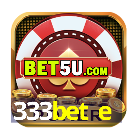 333bet e