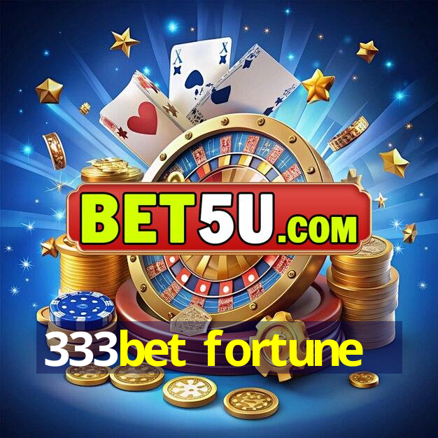 333bet fortune