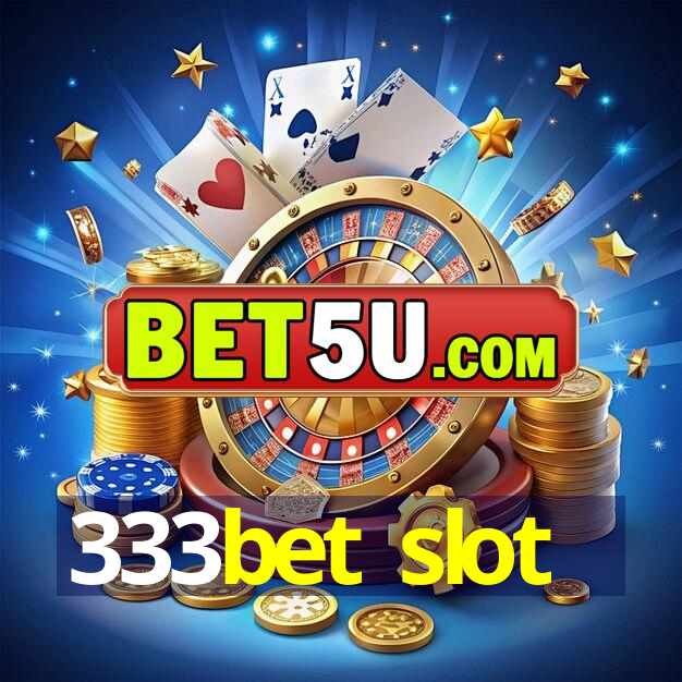 333bet slot