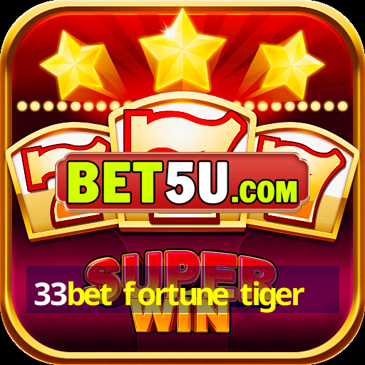 33bet fortune tiger