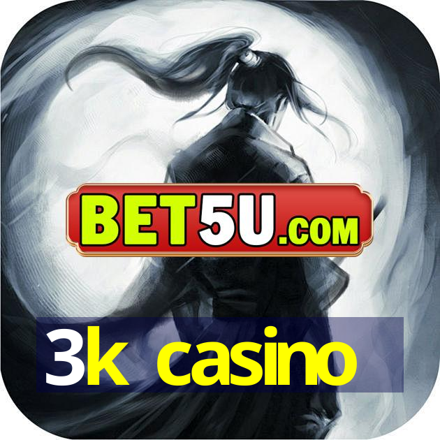 3k casino