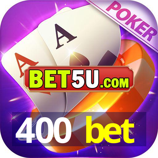 400 bet