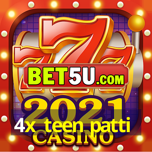 4x teen patti