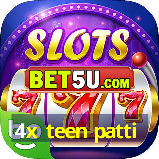 4x teen patti