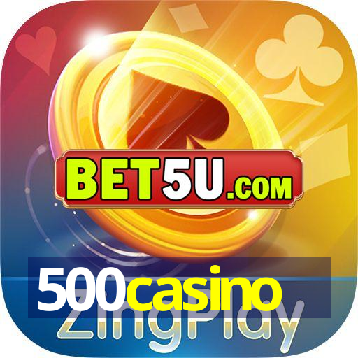 500casino