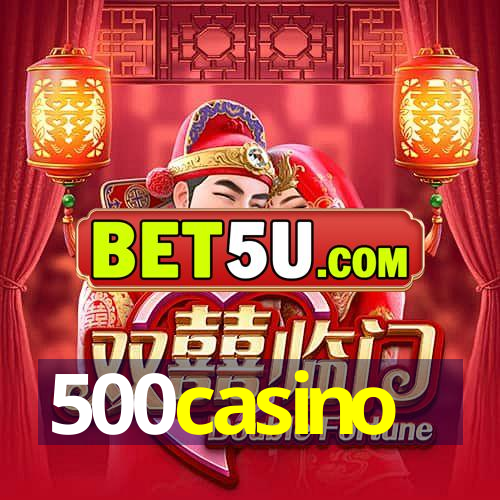 500casino