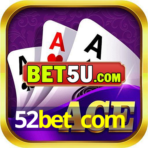 52bet com