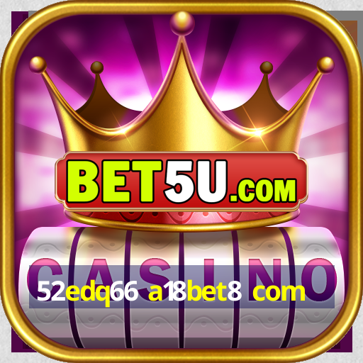 52edq66 a18bet8 com