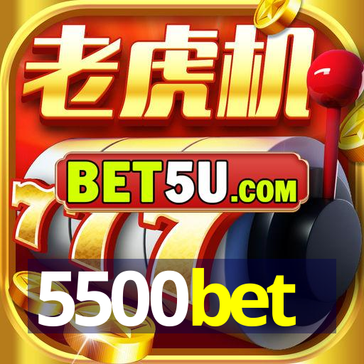 5500bet