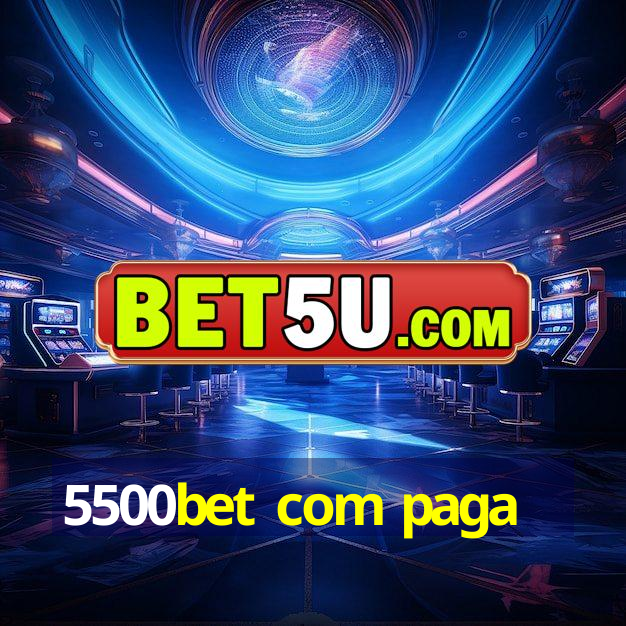 5500bet com paga