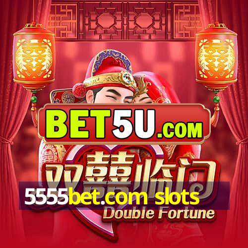 5555bet.com slots