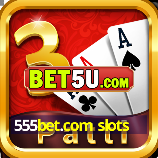 555bet.com slots