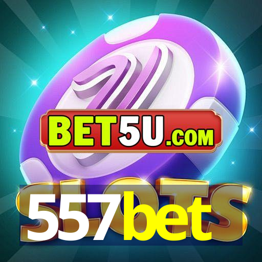 557bet