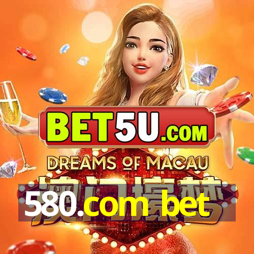 580.com bet