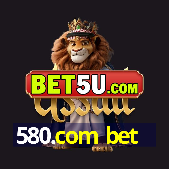 580.com bet