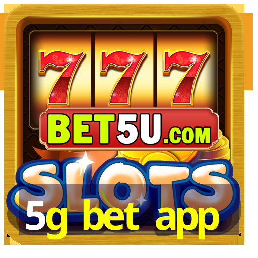 5g bet app