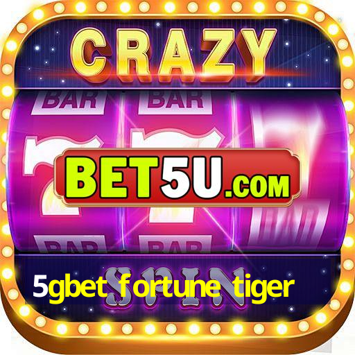 5gbet fortune tiger