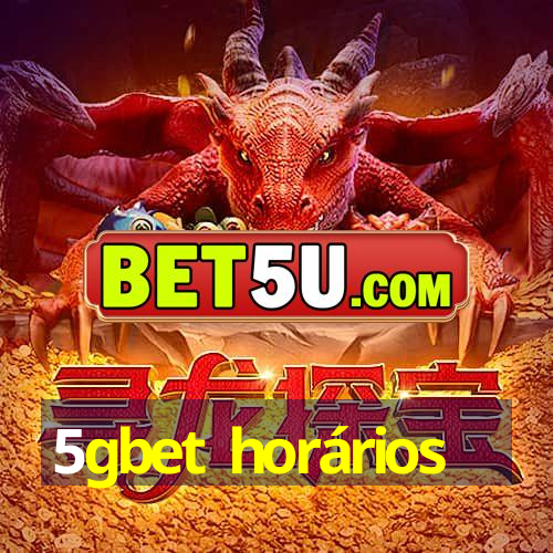 5gbet horários