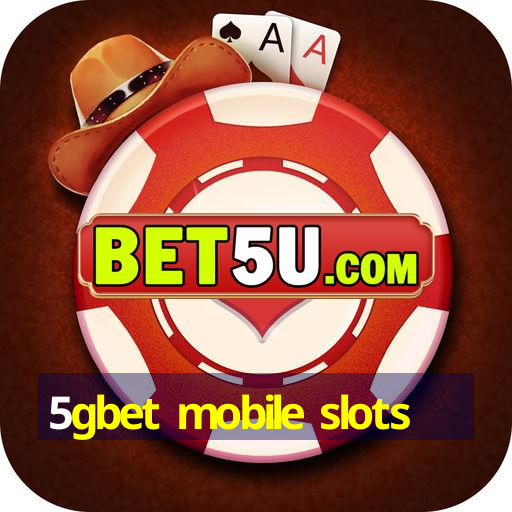 5gbet mobile slots