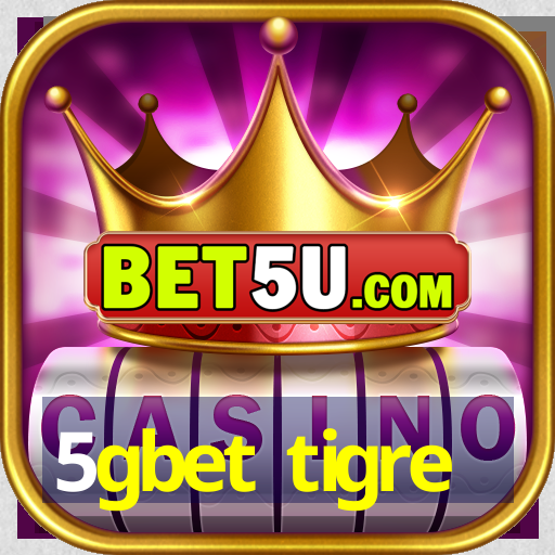 5gbet tigre