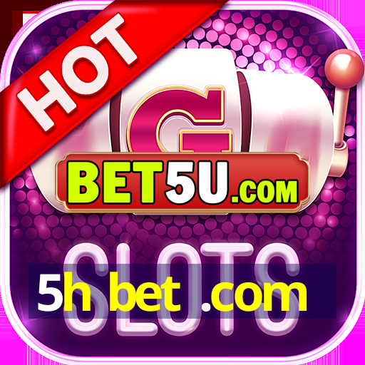 5h bet .com