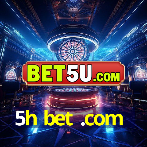 5h bet .com