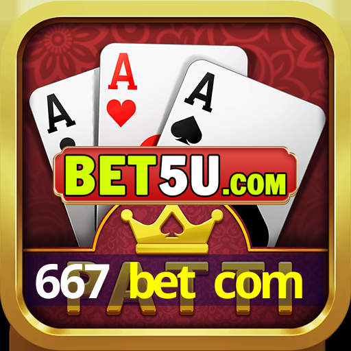 667 bet com