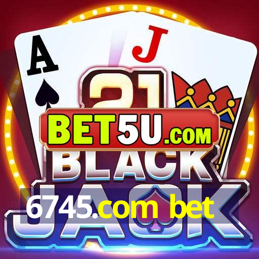 6745.com bet