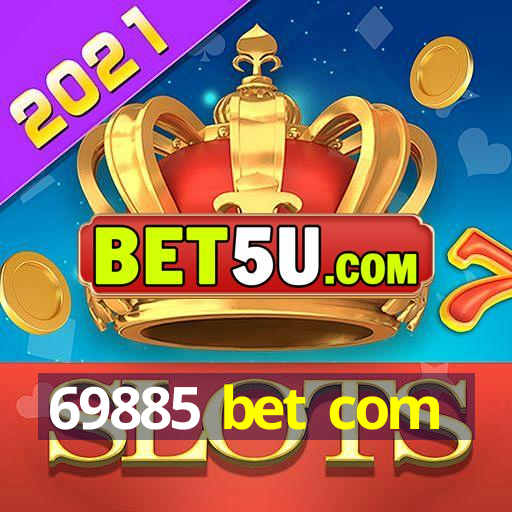 69885 bet com