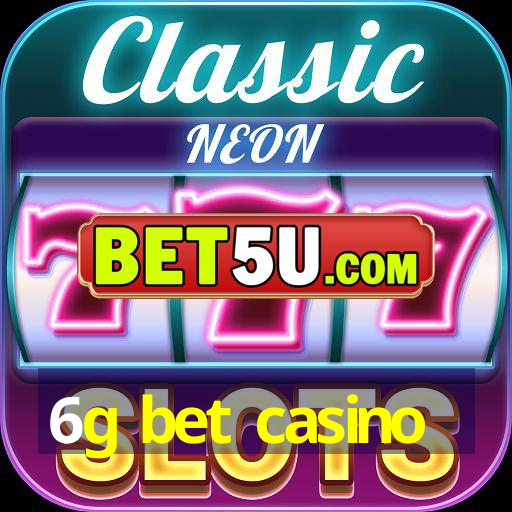 6g bet casino