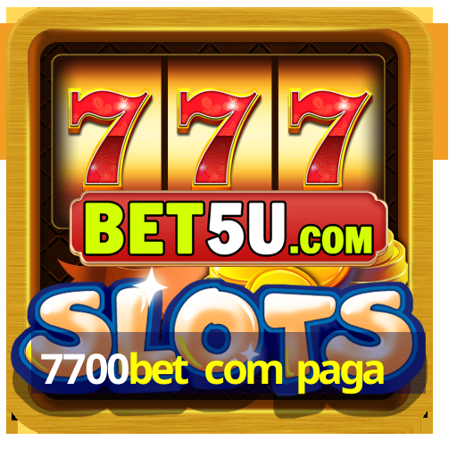 7700bet com paga