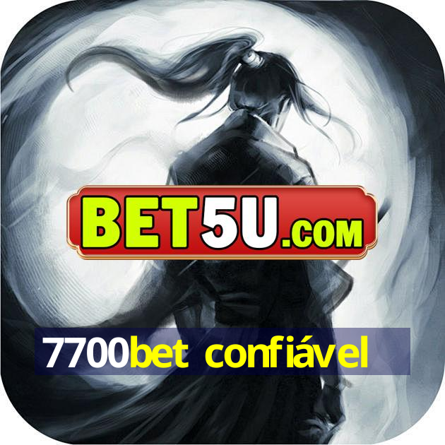 7700bet confiável