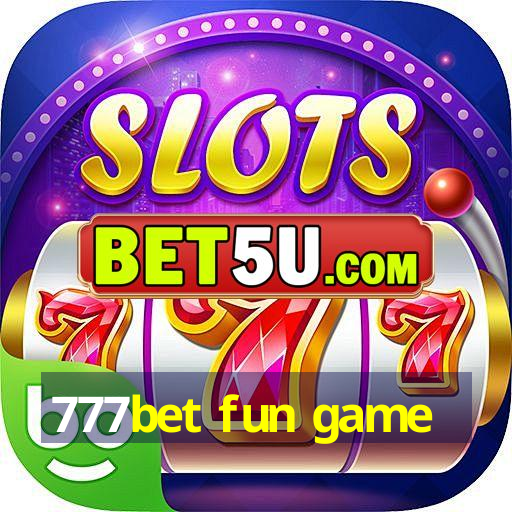 777bet fun game