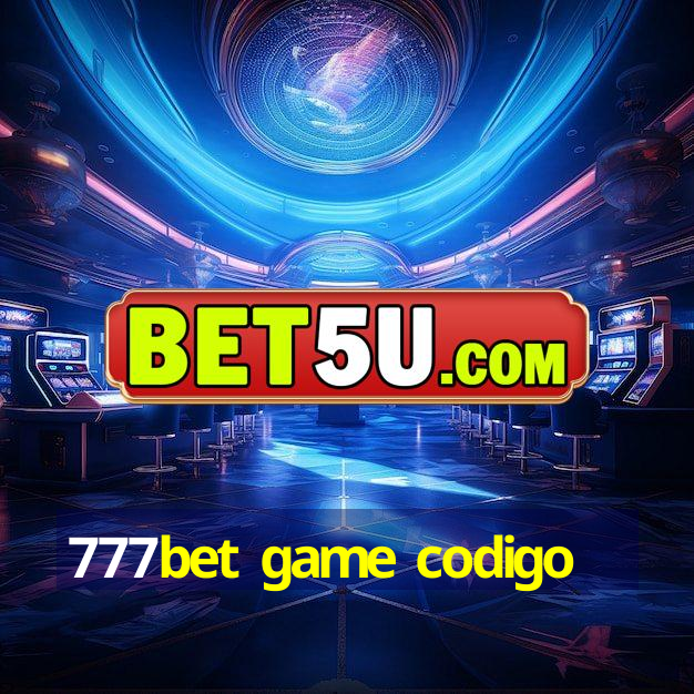 777bet game codigo