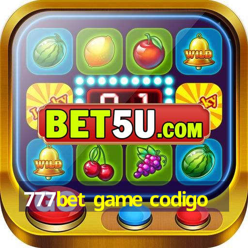 777bet game codigo