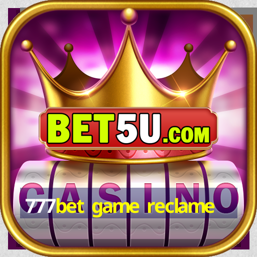 777bet game reclame