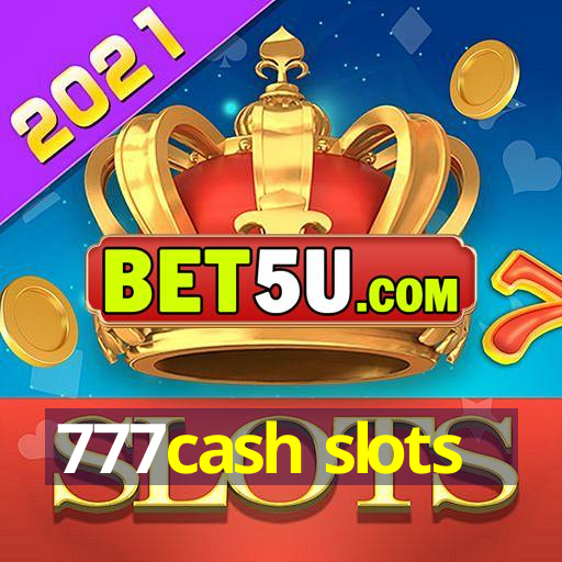 777cash slots